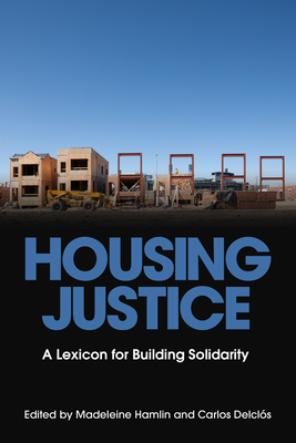 Coperta cărții 'Housing Justice: A Lexicon for Building Solidarity - Madeleine Hamlin'