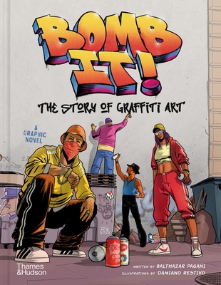 Coperta cărții 'Bomb It!: The Story of Graffiti Art - Damiano Restivo'