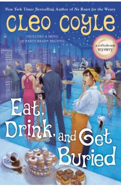 Coperta cărții 'Eat, Drink, and Get Buried - Cleo Coyle'