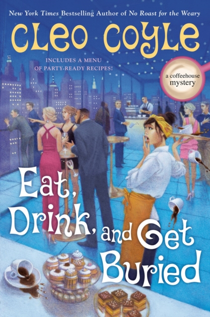 Coperta cărții 'Eat, Drink, and Get Buried - Cleo Coyle'