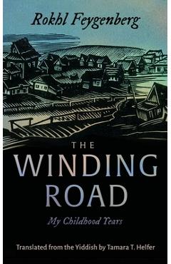 Coperta cărții 'The Winding Road: My Childhood Years - Rokhl Feygenberg'