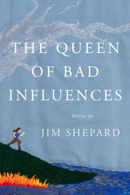 Coperta cărții 'The Queen of Bad Influences: Stories - Jim Shepard'