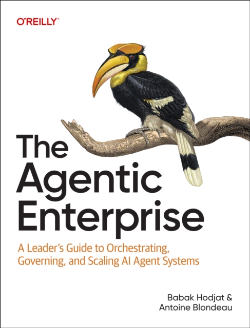 Coperta cărții 'The Agentic Enterprise: A Leader's Guide to Orchestrating, Governing, and Scaling AI Agent Systems - Babak Hodjat'