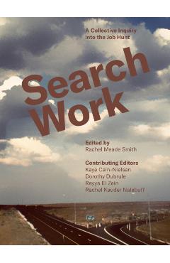Coperta cărții 'Search Work: A Collective Inquiry Into the Job Hunt - Rachel Meade Smith'