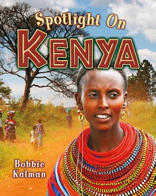 Coperta cărții 'Spotlight on Kenya - Bobbie Kalman'