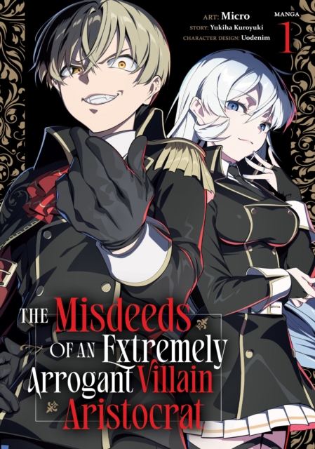 Coperta cărții 'The Misdeeds of an Extremely Arrogant Villain Aristocrat (Manga) Vol. 1 - Yukiha Kuroyuki'