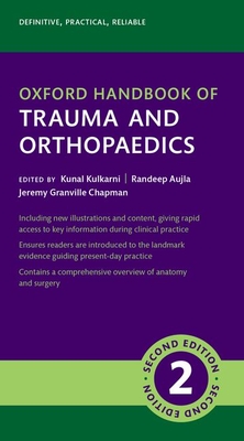 Coperta cărții 'Oxford Handbook of Trauma and Orthopaedics 2e - Kunal Kulkarni'