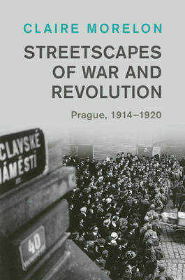 Coperta cărții 'Streetscapes of War and Revolution - Claire Morelon'