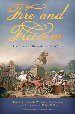 Coperta cărții 'Fire and Freedom: The American Revolution in New York - Thomas S. Wermuth'