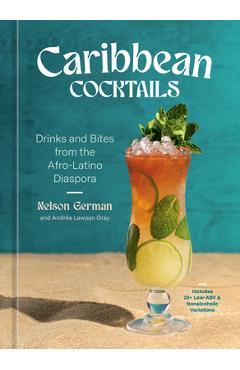 Coperta cărții 'Caribbean Cocktails: Drinks and Bites from the Afro-Latino Diaspora [A Cocktail and Non-Alcoholic Drink Recipe Book] -'