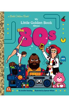 Coperta cărții 'My Little Golden Book about the 80s - Jennifer Dussling'