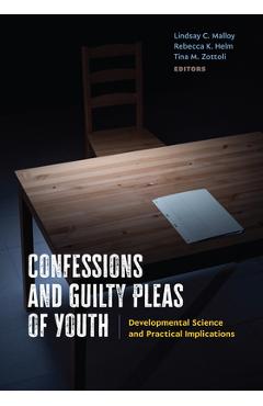 Coperta cărții 'Confessions and Guilty Pleas of Youth: Developmental Science and Practical Implications - Lindsay C. Malloy'