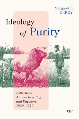 Coperta cărții 'Ideology of Purity: Patterns in Animal Breeding and Eugenics, 1860-1920 - Margaret E. Derry'