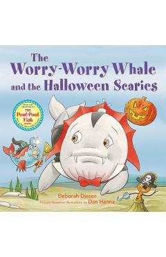 Coperta cărții 'The Worry-Worry Whale and the Halloween Scaries - Deborah Diesen'