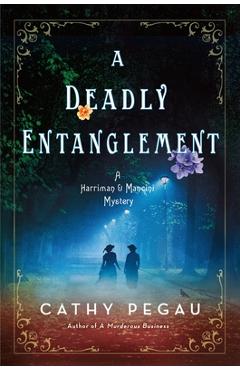 Coperta cărții 'A Deadly Entanglement: A Harriman & Mancini Mystery - Cathy Pegau'