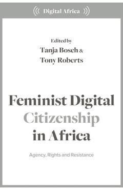 Poza produsului Feminist Digital Citizenship in Africa: Agency, Rights and Resistance - Tanja Bosch