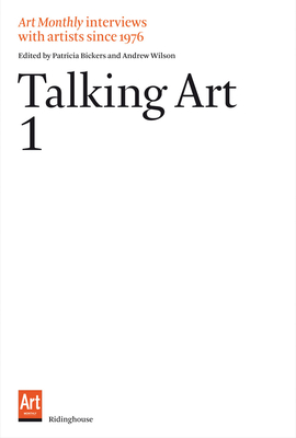 Coperta cărții 'Talking Art 1: Interviews with Artists Since 1976 - Patricia Bickers'