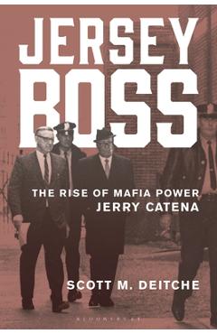 Coperta cărții 'Jersey Boss: The Rise of Mafia Power Jerry Catena - Scott M. Deitche'
