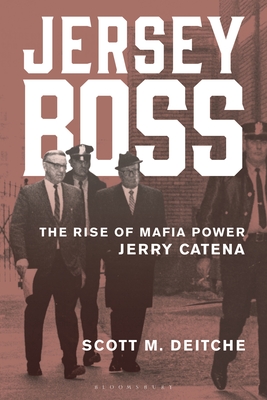 Coperta cărții 'Jersey Boss: The Rise of Mafia Power Jerry Catena - Scott M. Deitche'