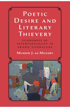 Coperta cărții 'Poetic Desire and Literary Thievery - Muhsin J. Al-musawi'