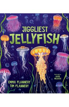 Coperta cărții 'Jiggliest Jellyfish - Tim Flannery'