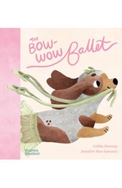 The Bow-Wow Ballet - Jennifer Mae Spooner