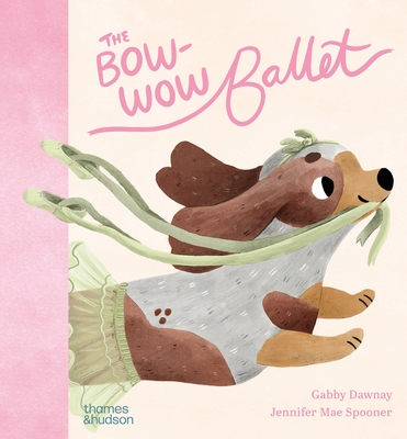 Coperta cărții 'The Bow-Wow Ballet - Jennifer Mae Spooner'