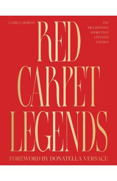 Red Carpet Legends: The Era-Defining Looks That Changed Fashion - Camilla Morton