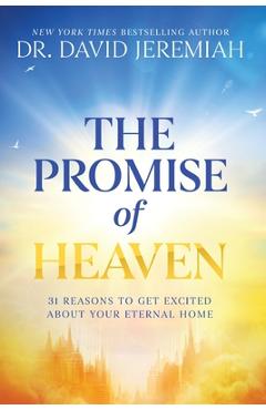 Coperta cărții 'The Promise of Heaven: 31 Reasons to Get Excited About Your Eternal Home - David Jeremiah'