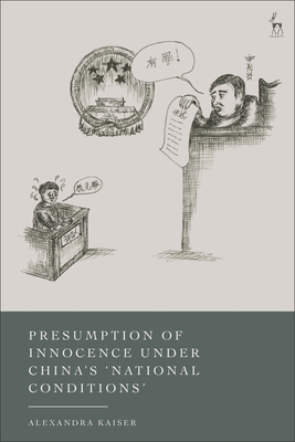 Coperta cărții 'Presumption of Innocence Under China's 'National Conditions' - Alexandra Kaiser'