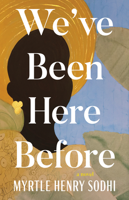 Coperta cărții 'We've Been Here Before - Myrtle Henry Sodhi'