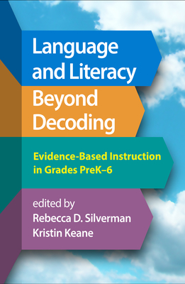 Coperta cărții 'Language and Literacy Beyond Decoding: Evidence-Based Instruction in Grades Prek-6 - Rebecca D. Silverman'