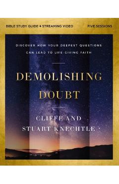 Coperta cărții 'Demolishing Doubt Bible Study Guide Plus Streaming Video: Discover How Your Deepest Questions Can Lead to Life-Giving'