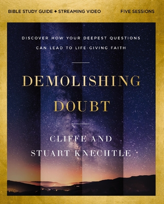 Coperta cărții 'Demolishing Doubt Bible Study Guide Plus Streaming Video: Discover How Your Deepest Questions Can Lead to Life-Giving'
