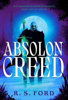 Coperta cărții 'Absolon Creed - R. S. Ford'