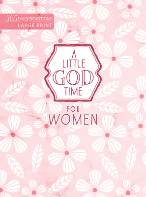 Coperta cărții 'A Little God Time for Women: 365 Daily Devotions (Large Print) -'