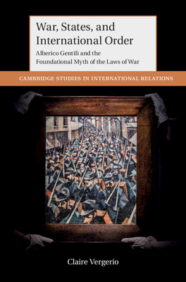 Coperta cărții 'War, States, and International Order - Claire Vergerio'