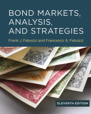 Coperta cărții 'Bond Markets, Analysis, and Strategies, Eleventh Edition - Frank J. Fabozzi'