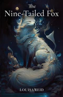 Coperta cărții 'The Nine-Tailed Fox - Louisa Reid'