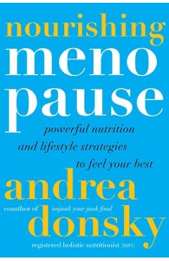 Coperta cărții 'Nourishing Menopause: Powerful Nutrition and Lifestyle Strategies to Feel Your Best - Andrea Donsky'