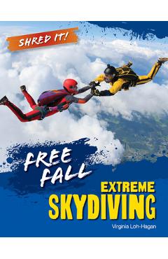 Coperta cărții 'Free Fall: Extreme Skydiving - Virginia Loh-hagan'