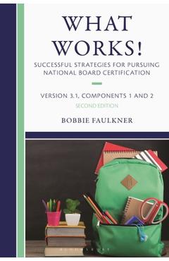 Poza produsului What Works! Successful Strategies for Pursuing National Board Certification: Version 3.1, Components 1 & 2 - Bobbie Faulkner