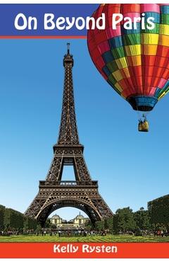 On Beyond Paris: A Geocaching Adventure Novel - Kelly Rysten