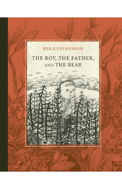 Coperta cărții 'The Boy, the Father, and the Bear - Per Gustavsson'