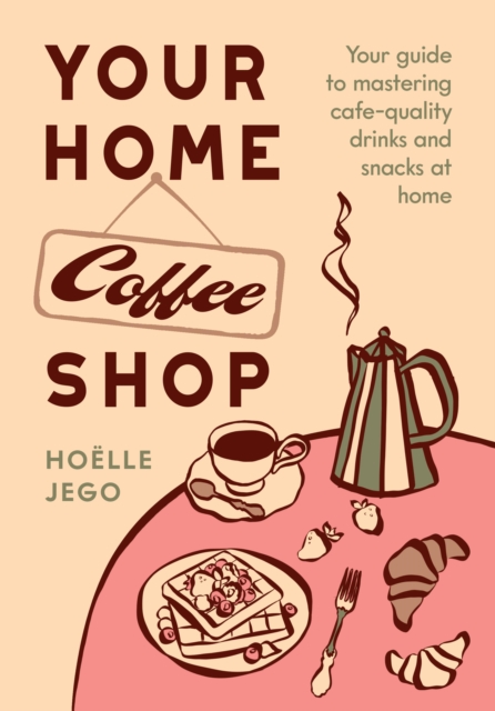 Coperta cărții 'Coffee Shop at Home - Hoëlle Jego'