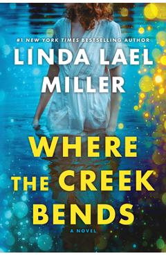 Coperta cărții 'Where the Creek Bends - Linda Lael Miller'