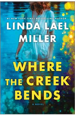 Where the Creek Bends - Linda Lael Miller
