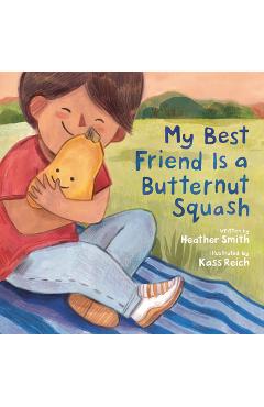 Coperta cărții 'My Best Friend Is a Butternut Squash - Heather Smith'