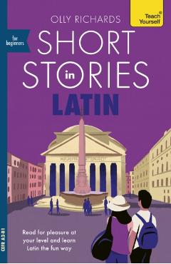 Coperta cărții 'Short Stories in Latin for Beginners: Read for Pleasure at Your Level, Expand Your Vocabulary and Learn Latin the Fun'
