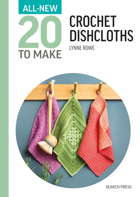 Coperta cărții 'All-New Twenty to Make: Crochet Dishcloths - Lynne Rowe'